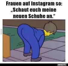 Frauen auf Instagram so:
,,Schaut euch meine
neuen Schuhe an."
EMERENTES