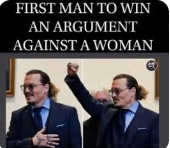 FIRST MAN TO WIN
AN ARGUMENT
AGAINST A WOMAN