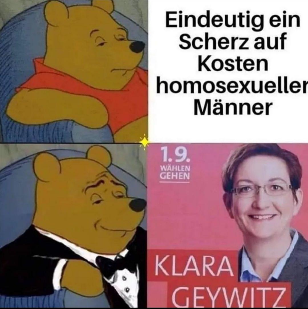 Eindeutig ein
Scherz auf
Kosten
homosexueller
Männer
1.9.
WÄHLEN
GEHEN
KLARA
GEYWITZ