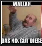 WALLAH
DAS NIX GUT DIESE