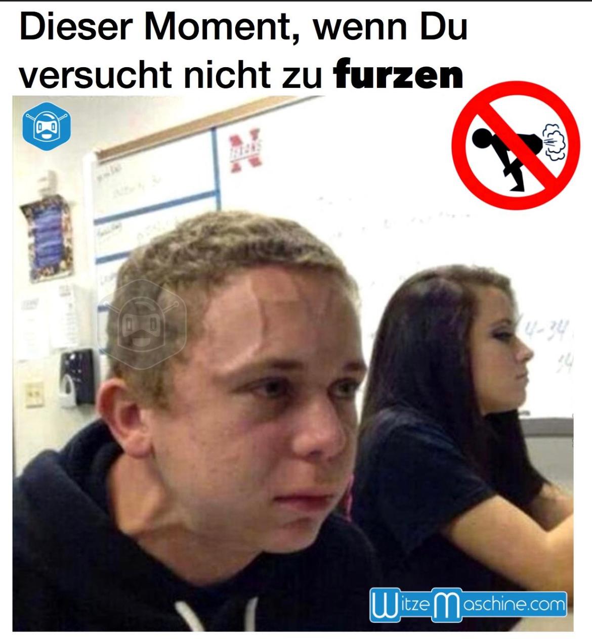 Dieser Moment, wenn Du
versucht nicht zu furzen
(4-34
24
Witzemaschine.com