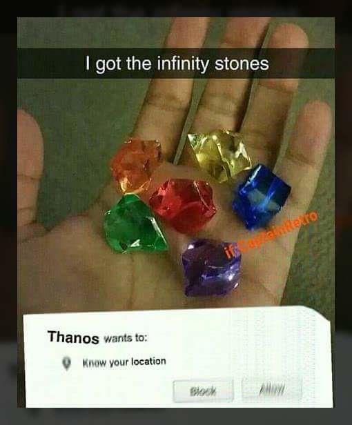 I got the infinity stones
Thanos wants to:
Know your location
Block
ein Retros