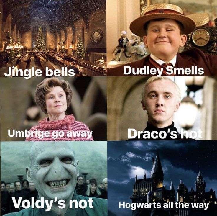 Jingle bells
Umbrige go away
Voldy's not
Dudley Smells
Draco's hot
Hogwarts all the way
Sun