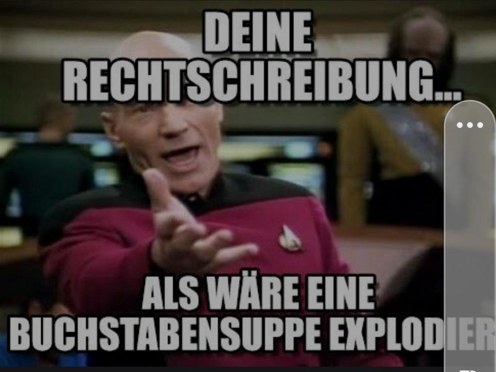 DEINE
RECHTSCHREIBUNG...
ALS WÄRE EINE
BUCHSTABENSUPPE EXPLODIER