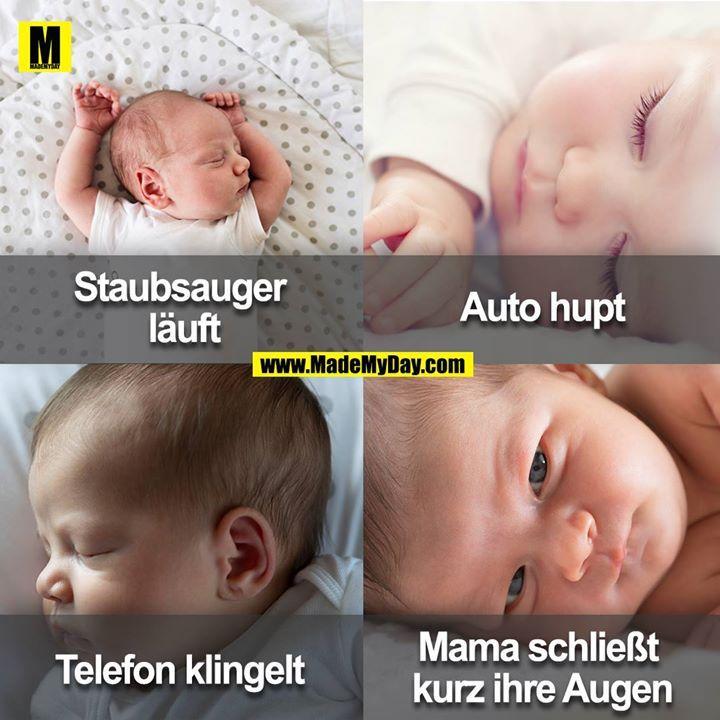 M
MADENYSAY
Staubsauger
läuft
Auto hupt
www.MadeMyDay.com
Telefon klingelt
Mama schließt
kurz ihre Augen