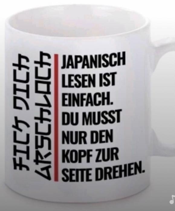 チェロケワエCカ
43014354.7
JAPANISCH
LESEN IST
EINFACH.
DU MUSST
NUR DEN
KOPF ZUR
SEITE DREHEN.