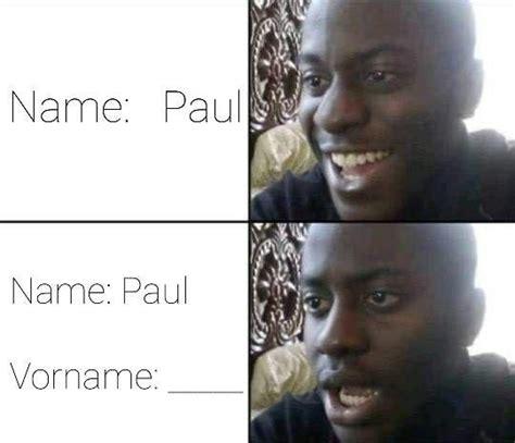 Name: Paul
Name: Paul
Vorname: