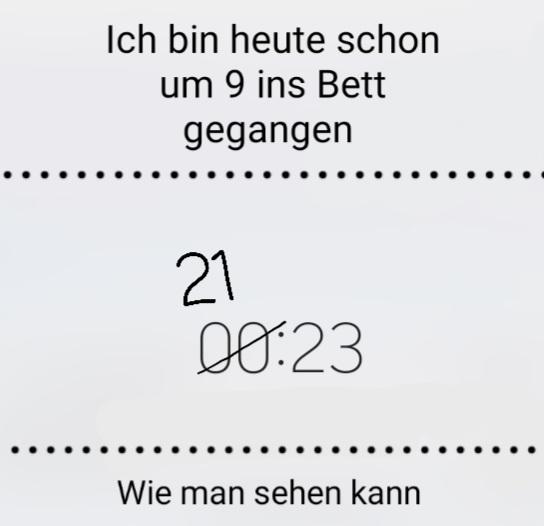 Ich bin heute schon
um 9 ins Bett
gegangen
21
00:23
Wie man sehen kann