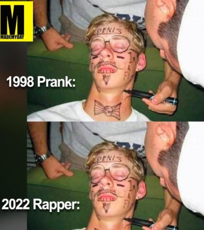 M
MADEMYDAY
1998 Prank:
PENIS
PENIS
2022 Rapper: V