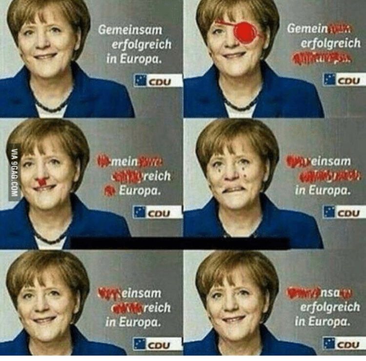 VIA 9GAG.COM
Gemeinsam
erfolgreich
in Europa.
CDU
mein we
Creich
Europa.
CDU
Weinsam
Creich
in Europa.
CDU
Gemein
erfolgreich
qurur.
CDU
reinsam
www
in Europa.
COU
www.nsat
erfolgreich
in Europa.
COU