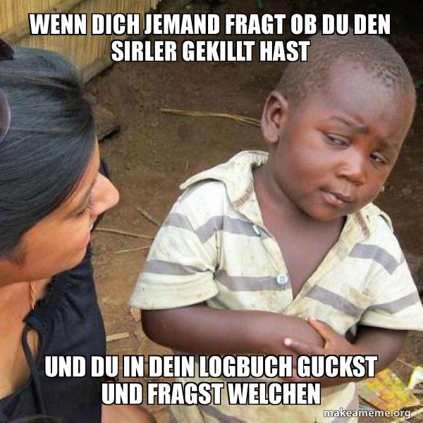 Ein junger, dunkelhäutiger Junge mit einem fragenden Gesichtsausdruck, neben einer Frau. Der Text sagt: "WENN DICH JEMAND FRAGT OB DU DEN SIRLER GEKILLT HAST UND DU IN DEIN LOGBUCH GUCKST UND FRAGST WELCHEN".