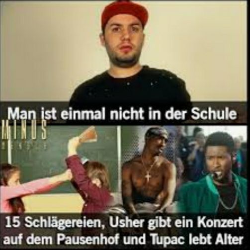 Das Bild zeigt ein dreigeteiltes Meme. Oben ist ein Mann mit einer roten Kappe. Darunter sind zwei weitere Bilder: links zwei Kinder, die sich schlagen, und rechts zwei Rapper, Tupac und Usher. Der Text lautet: "Man ist einmal nicht in der Schule. 15 Schlägereien, Usher gibt ein Konzert auf dem Pausenhof und Tupac lebt, Alter."