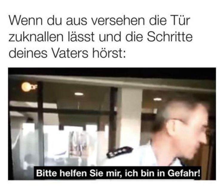 Wenn du aus versehen die Tür
zuknallen lässt und die Schritte
deines Vaters hörst:
Bitte helfen Sie mir, ich bin in Gefahr!