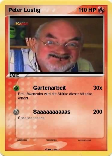 Peter Lustig
KA
BASIC
Gartenarbeit
Pro Löwenzahn wird die Stärke dieser Attacke
erhöht
Saaaaaaaaaas
S00000000000s
weakness
resistance
110 HP
-fake card.
retreat cost
30x
200