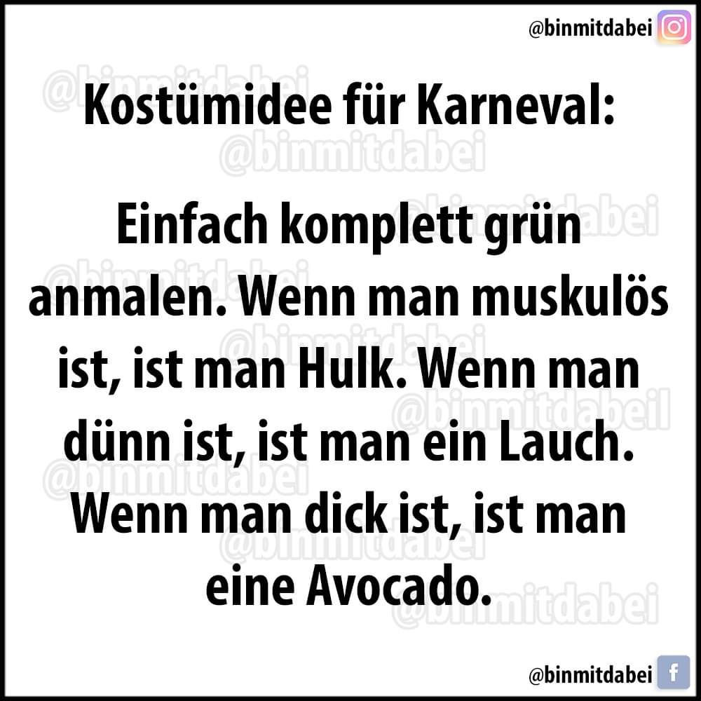 @binmitdabei
Kostümidee für Karneval:
@binmitdabei
Einfach komplett grün bei
anmalen. Wenn man muskulös
ist, ist man Hulk. Wenn man
@binmitdabeil
dünn ist, ist man ein Lauch.
@nınmitdabei
Wenn man dick ist, ist man
tauhaldaer
eine Avocado.
mitdabei
@binmitdabei f