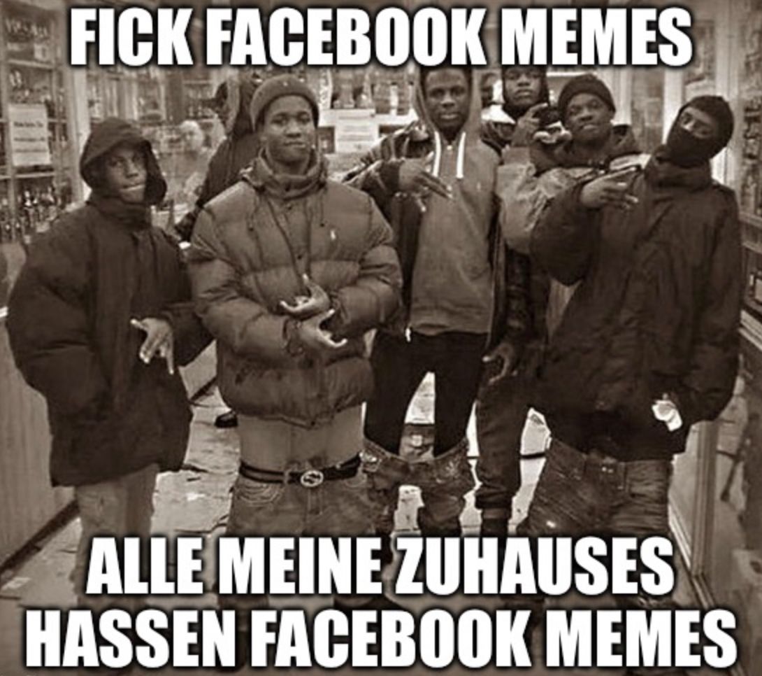 FICK FACEBOOK MEMES
ALLE MEINE ZUHAUSES
HASSEN FACEBOOK MEMES