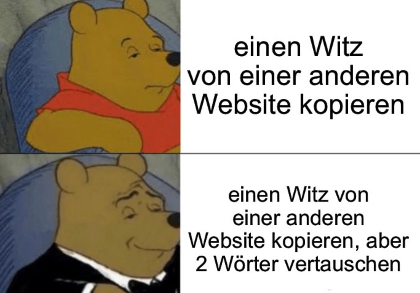 einen Witz
von einer anderen
Website kopieren
einen Witz von
einer anderen
Website kopieren, aber
2 Wörter vertauschen