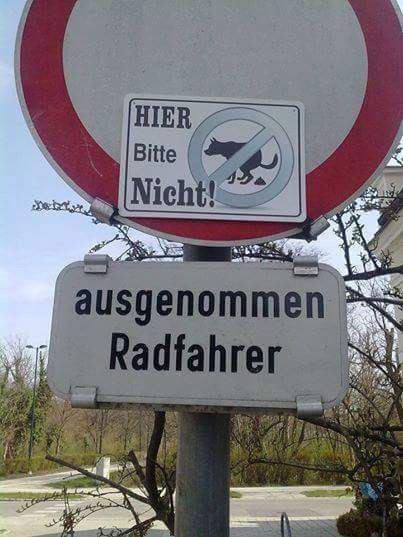 HIER
Bitte
Nicht!
ausgenommen
Radfahrer