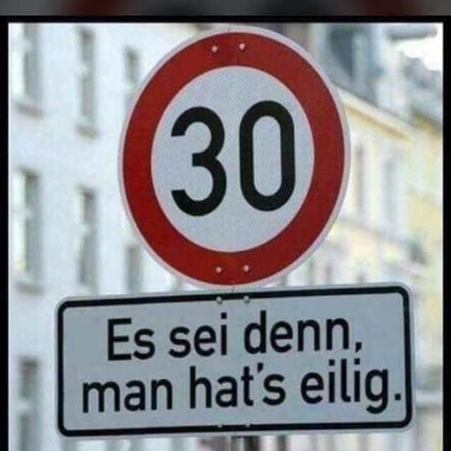 30
Es sei denn,
man hat's eilig.