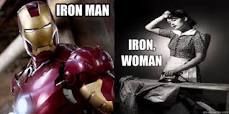 IRON MAN
IRON.
WOMAN