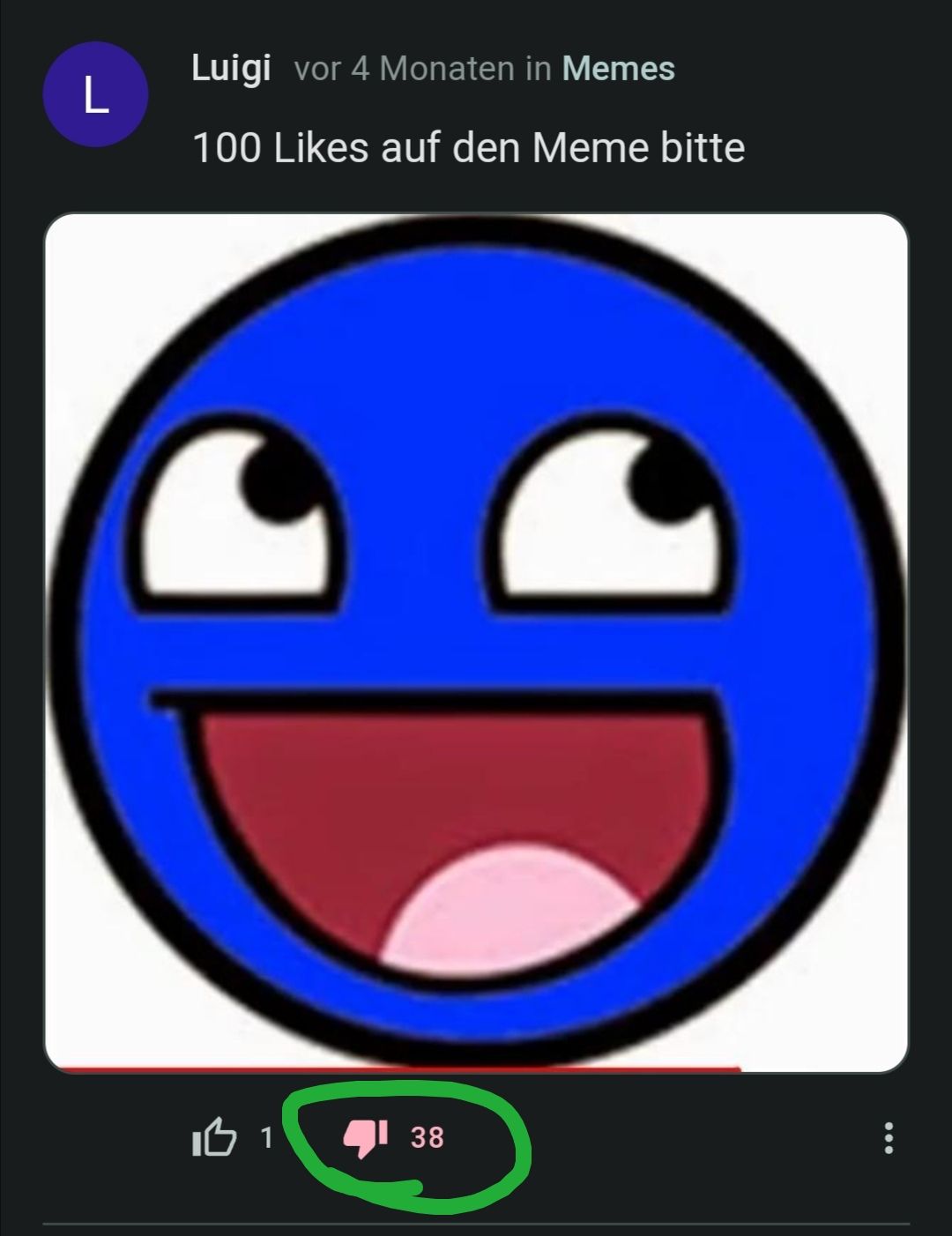 L
Luigi vor 4 Monaten in Memes
100 Likes auf den Meme bitte
IB 1
38
: