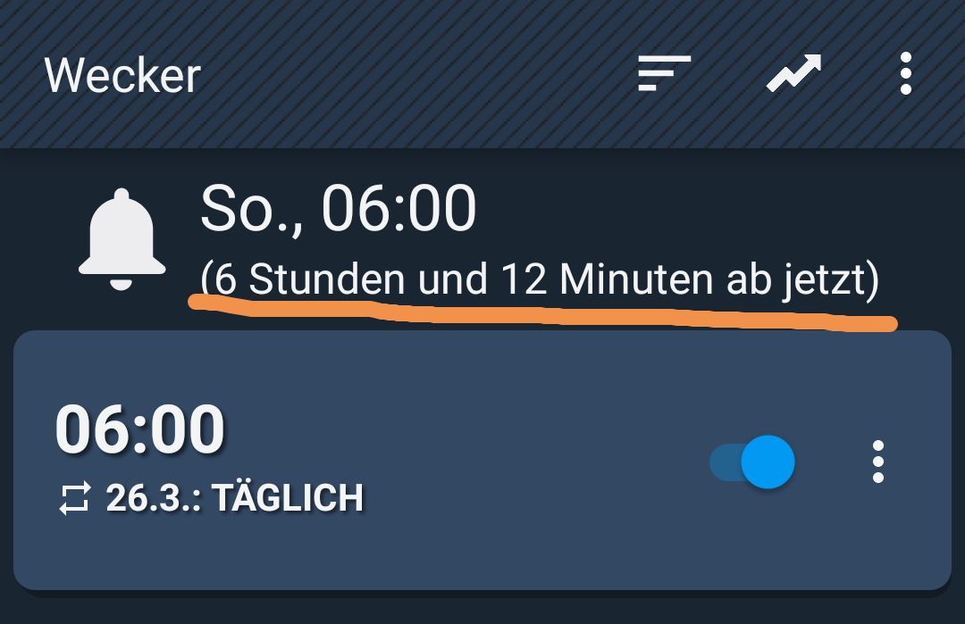 Wecker
So., 06:00
(6 Stunden und 12 Minuten ab jetzt)
06:00
II.
26.3.: TÄGLICH
●●●
●●●