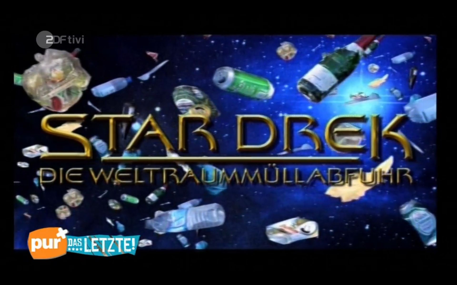 PDFtivi
STAR DREK
PIE WELTRAUMMÜLLABFUHR
pur DAS LETZTE!