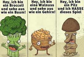 Drei Comic-Figuren stehen nebeneinander. Links ein Brokkoli, der sagt: "Hey, ich bin ein Brokkoli und sehe aus wie ein Baum!". In der Mitte eine Walnuss, die sagt: "Hey, ich bin eine Walnuss und sehe aus wie ein Gehirn!". Rechts ein Pilz, der sagt: "Hey, ich bin ein Pilz und ich HASSE dieses Spiel."