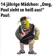 14 jährige Mädchen: ,,Omg,
Paul sieht so heiß aus!"
Paul:
mas
pres