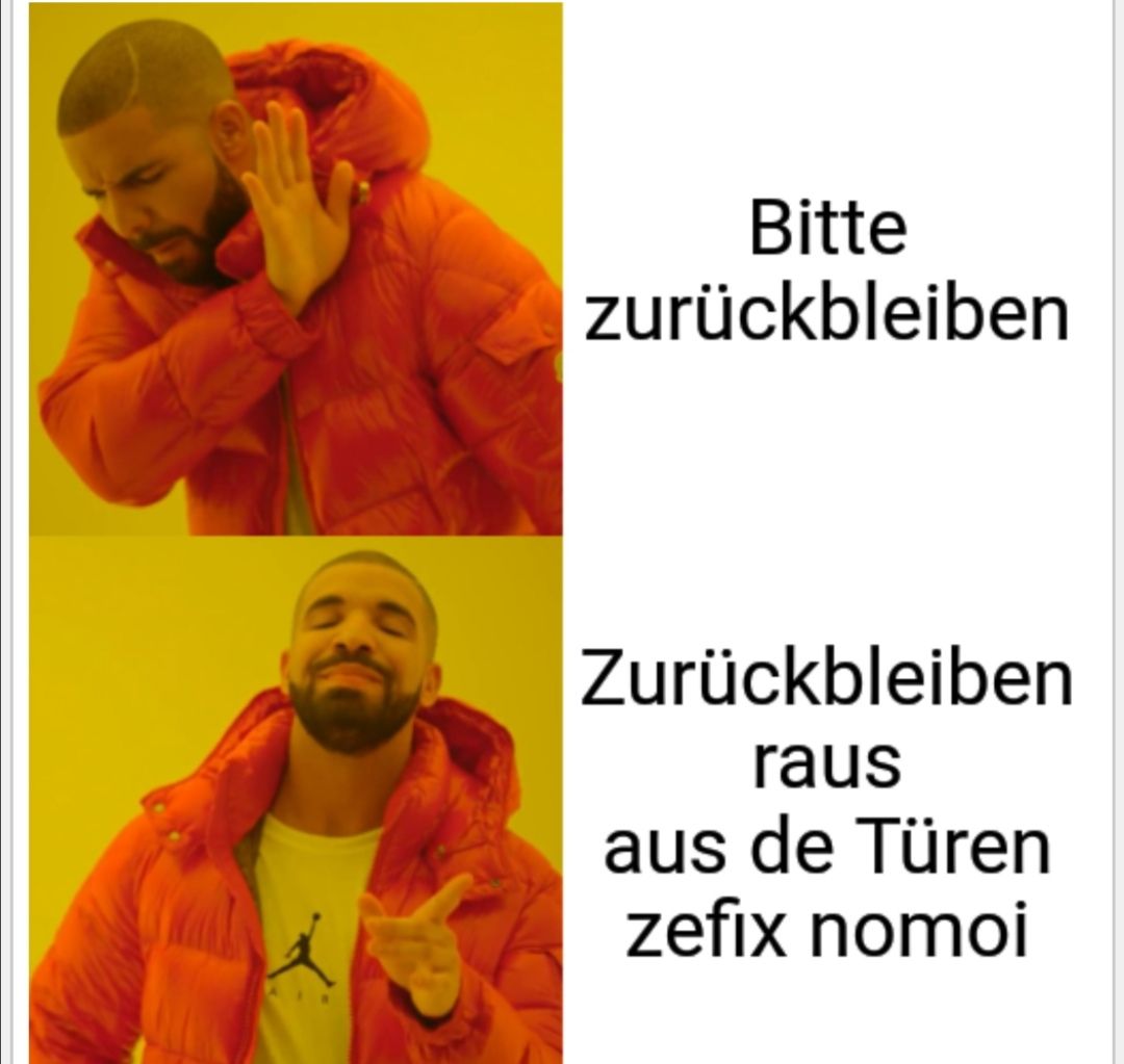 X
Bitte
zurückbleiben
Zurückbleiben
raus
aus de Türen
zefix nomoi