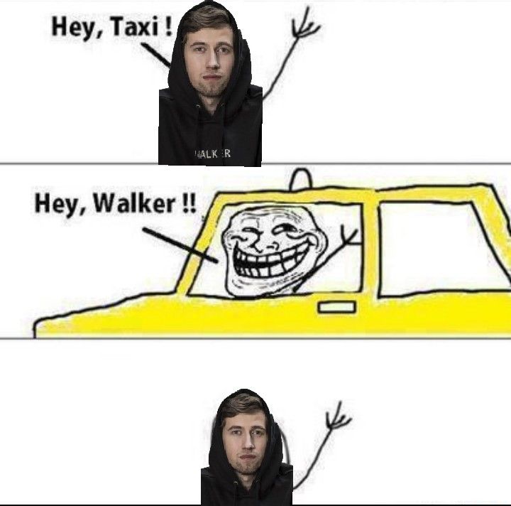 Hey, Taxi!
WALKER
Hey, Walker !!