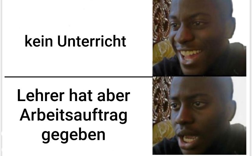 kein Unterricht
Lehrer hat aber
Arbeitsauftrag
gegeben