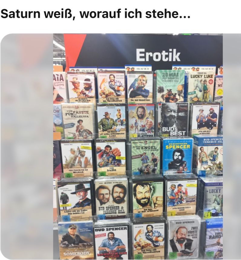 Saturn weiß, worauf ich stehe...
ATA
Training
GA
OW
44
INCRE
ESPERAN
VEFAUSTE
FUR
HALLELUJA
FRASEN FER FR
HALLELUJA
Autor ou is LAND
SOMEBODY
BAR DULLA UND
Madd
be loved
MASER
det
BUD SPENCER
FERENCE HILL
BUD SPENCER
Erotik
VOLL AUF DK 12
GENEAL
SPENCER
PLATTFUSS
AUCH
DIE ENGEL
OF HEISS
bat bigla
IST BUET AU SERASA
ba bicia GND
MS VERASESCtval
20
NO SPENCER
BUDS
BEST
SENANNTEN
SPENCER
SALE
TWEE
LUCKY LUKE
BUD SPENCER
ZWEI
FAUSTE
T
AWW
E
SERASSE
M
NI
BUD SPENCE
TERENCE HIL
EXTERBED EN
LUCKY
ZIPEL
RAND