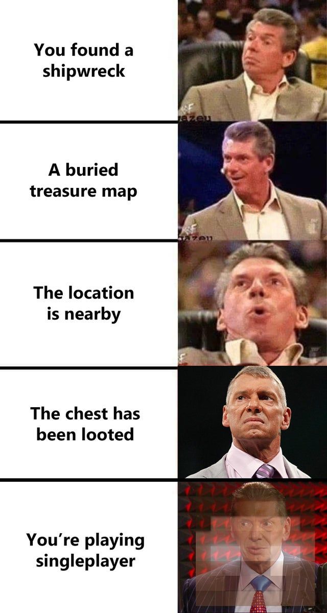 You found a
shipwreck
A buried
treasure map
The location
is nearby
The chest has
been looted
You're playing
singleplayer
bazen