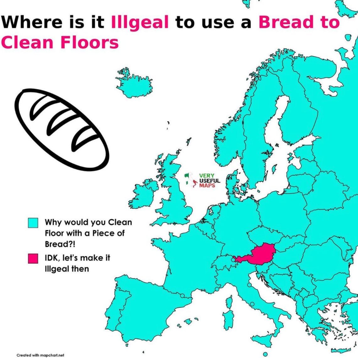 Where is it Illgeal to use a Bread to
Clean Floors
n
Why would you Clean
Floor with a piece of
Bread?!
IDK, let's make it
Illgeal then
Created with mapchart.net
VERY
USEFUL
MAPS