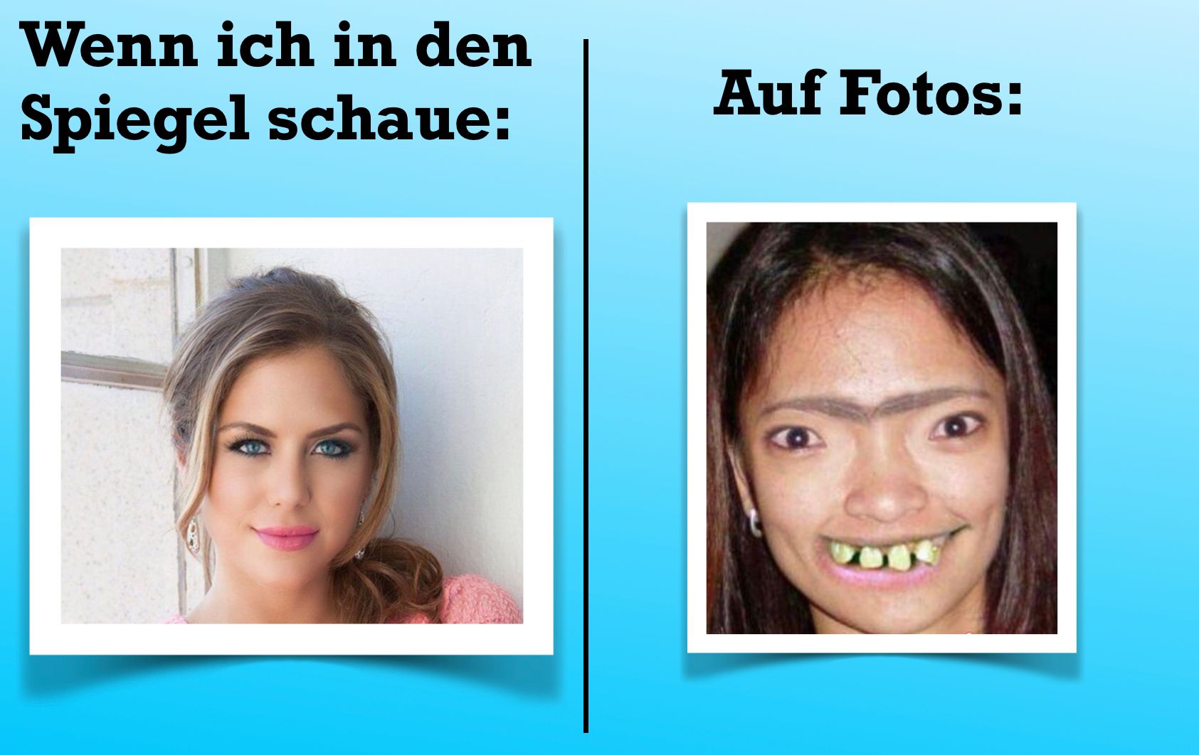 Wenn ich in den
Spiegel schaue:
Auf Fotos: