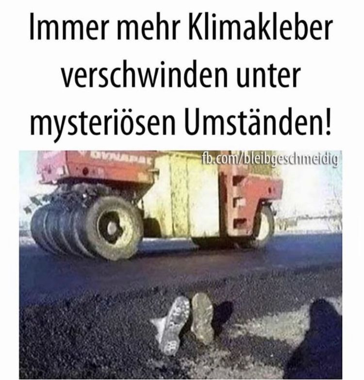 Immer mehr Klimakleber
verschwinden unter
mysteriösen Umständen!
OVNAPAR
fb.com/bleibgeschmeidig