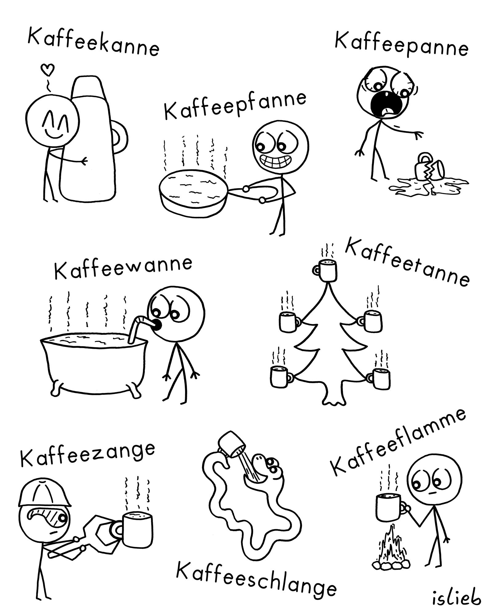 Kaffeekanne
^^
Kaffeewanne
Kaffeezange
Kaffeepfanne
(66)
O
Kaffeepanne
Kaffeetanne
Kaffeeflamme
(66)
Kaffeeschlange
islieb