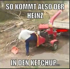 SO KOMMT ALSO DER
HEINZ
IN DEN KETCHUP.com