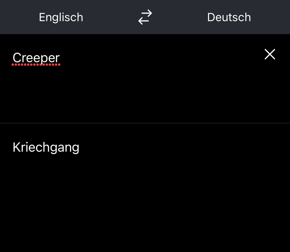 Englisch
Creeper
Kriechgang
↑↓
Deutsch
x