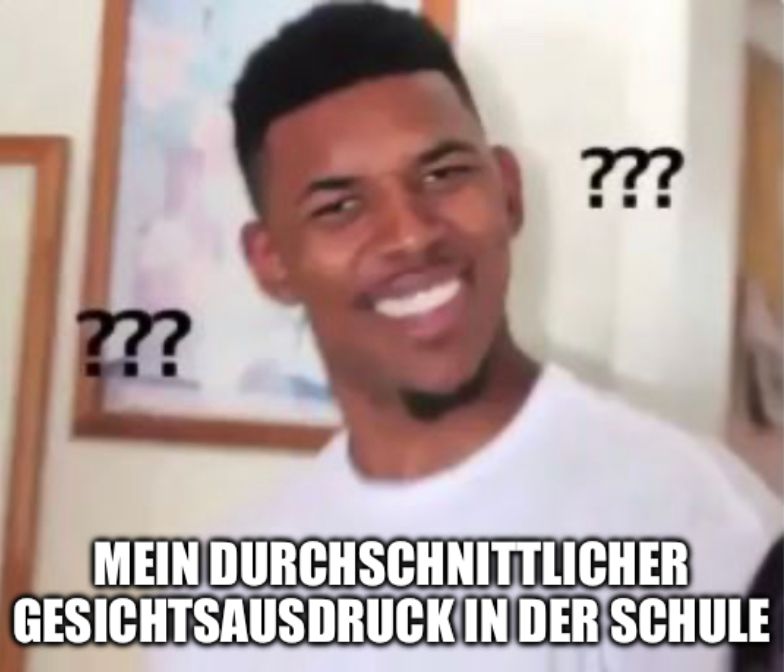 ???
???
MEIN DURCHSCHNITTLICHER
GESICHTSAUSDRUCK IN DER SCHULE