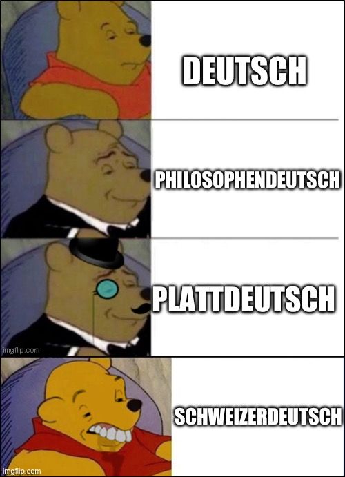 

DEUTSCH
PHILOSOPHENDEUTSCH
PLATTDEUTSCH
SCHWEIZERDEUTSCH