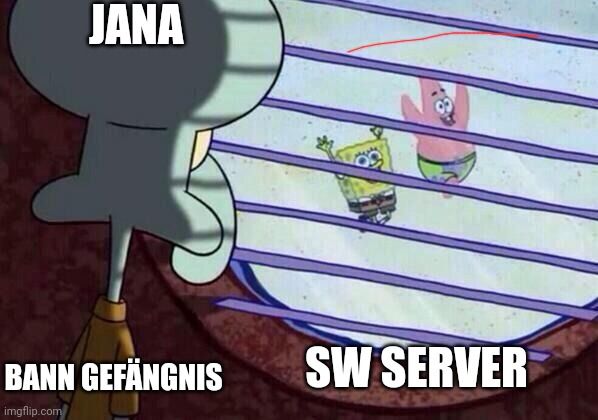 JANA
BANN GEFÄNGNIS

SW SERVER