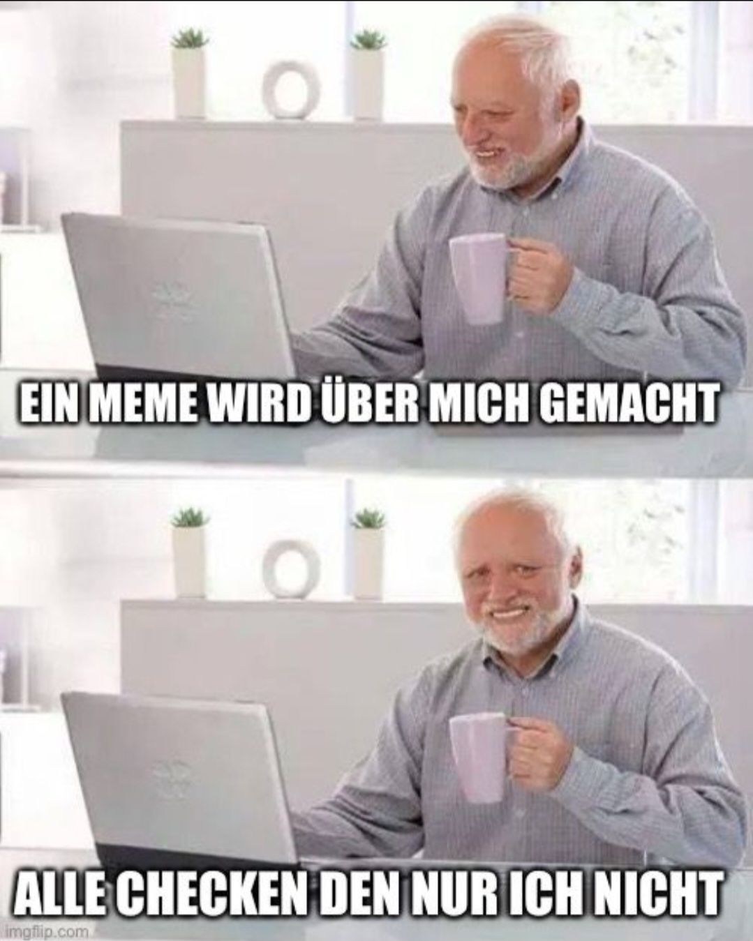 EIN MEME WIRD ÜBER MICH GEMACHT
101
ALLE CHECKEN DEN NUR ICH NICHT
