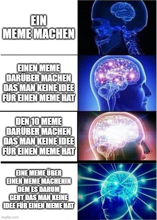 EIN
MEME MACHEN
EINEN MEME
DARÜBER MACHEN
DAS MAN KEINE IDEE
FÜR EINEN MEME HAT
DEN 10 MEME
DARUBER MACHEN
DAS MAN KEINE IDEE
FÜR EINEN MEME HAT
EINE MEME ÜBER
EINEN MEME MACHENIN
DEM ES DARUM
GEHT DAS MAN KEINE
IDEE FÜR EINEN MEME HAT
