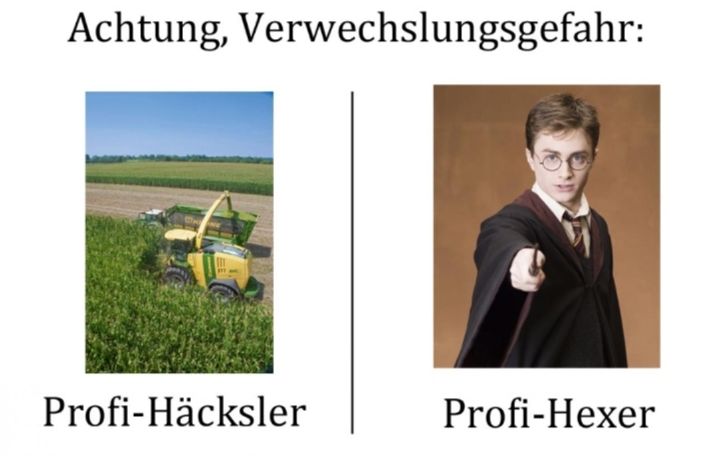 Achtung, Verwechslungsgefahr:
Profi-Häcksler
Profi-Hexer