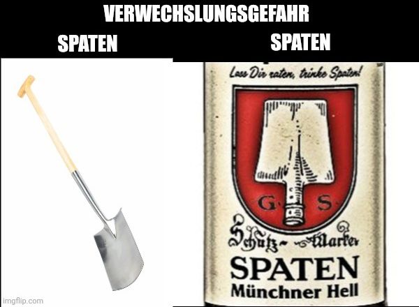 
VERWECHSLUNGSGEFAHR
SPATEN
SPATEN
Lau Dir raten, trinke Spaten!
gerat
G
o futs
Ochutz-Wilarker
SPATEN
Münchner Hell
S