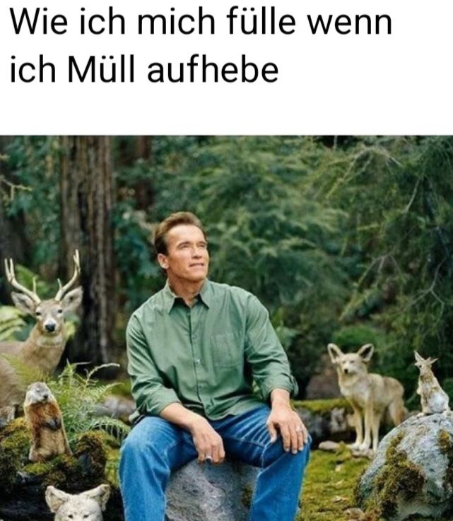 Wie ich mich fülle wenn
ich Müll aufhebe