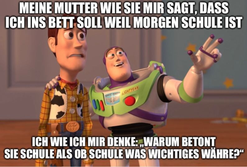 MEINE MUTTER WIE SIE MIR SAGT, DASS
ICH INS BETT SOLL WEIL MORGEN SCHULE IST
B
SPACE
000
LIGHTYEAR
ICH WIE ICH MIR DENKE: ,,WARUM BETONT
SIE SCHULE ALS OB SCHULE WAS WICHTIGES WÄHRE?"