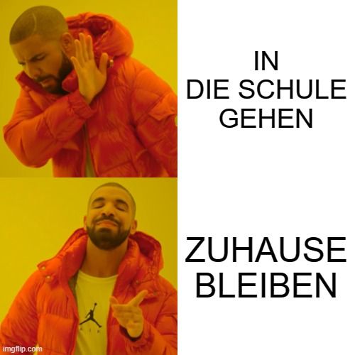 
IN
DIE SCHULE
GEHEN
ZUHAUSE
BLEIBEN